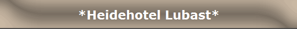 *Heidehotel Lubast*