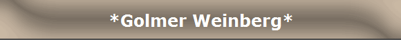 *Golmer Weinberg*