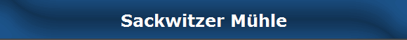 Sackwitzer M�hle