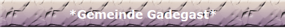 *Gemeinde Gadegast*